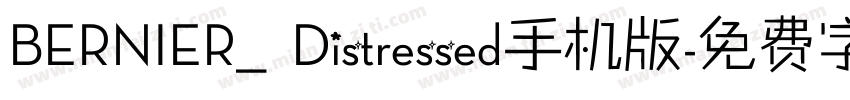 BERNIER__ Distressed手机版字体转换